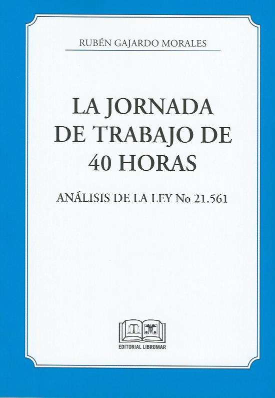 La Jornada de Trabajo de 40 Horas, Análisis de la Ley N° 21561