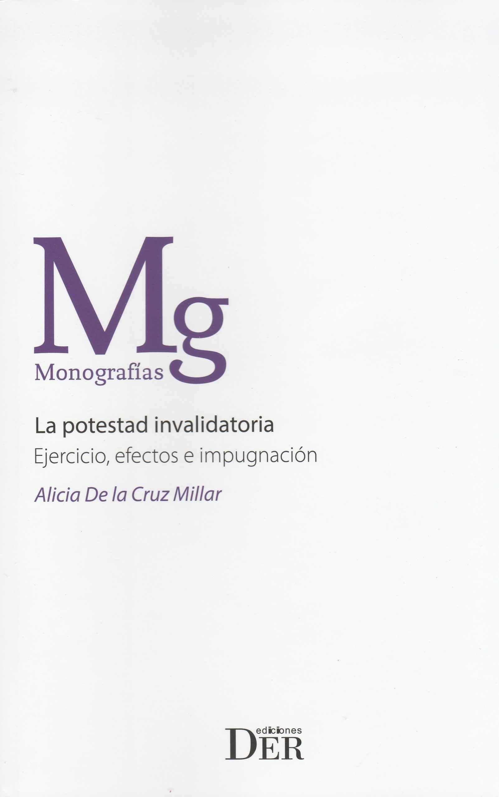 La Potestad Invalidatoria, Ejercicio, Efectos e Impugnación