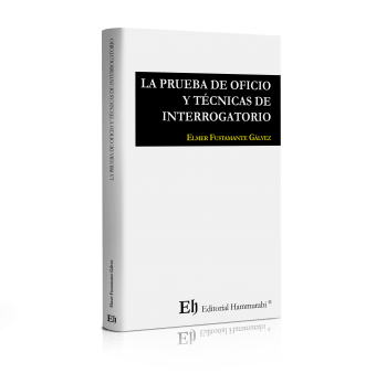 La Prueba de Oficio y Técnicas de Interrogatorio