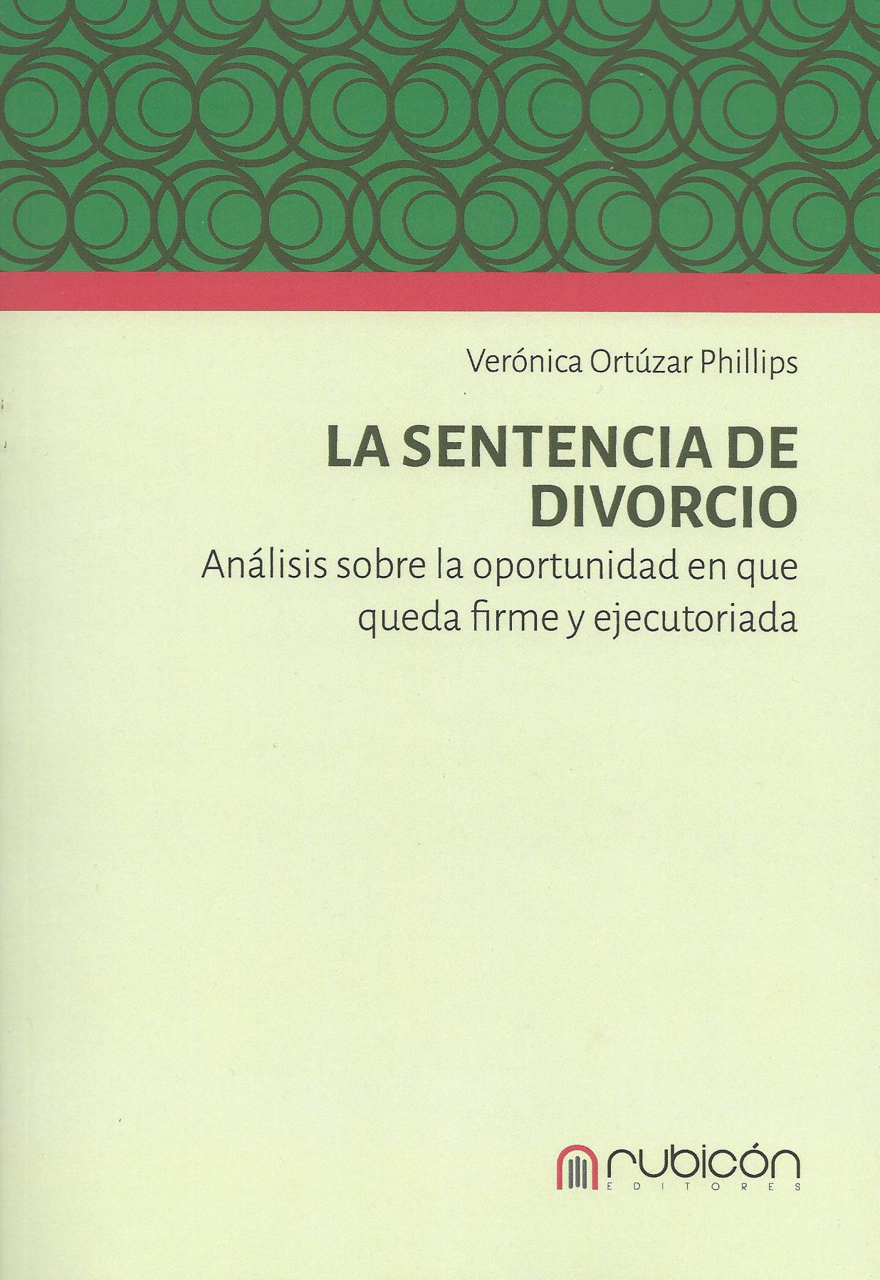 La Sentencia de Divorcio, Análisis Sobre la Oportunidad en que Queda Firme y Ejecutoriada