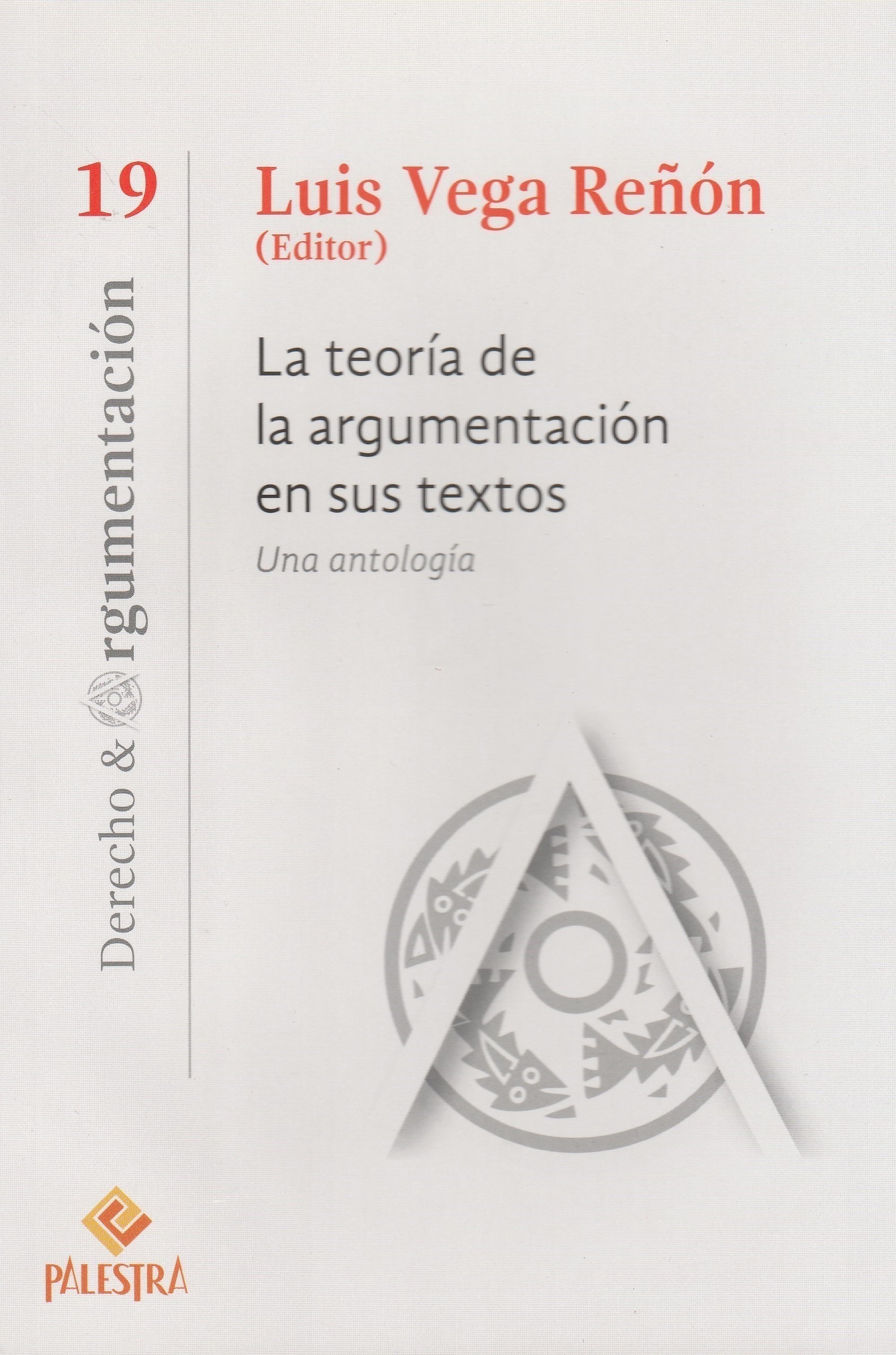 La Teoría de la Argumentación en sus Textos, Una Antología N° 19