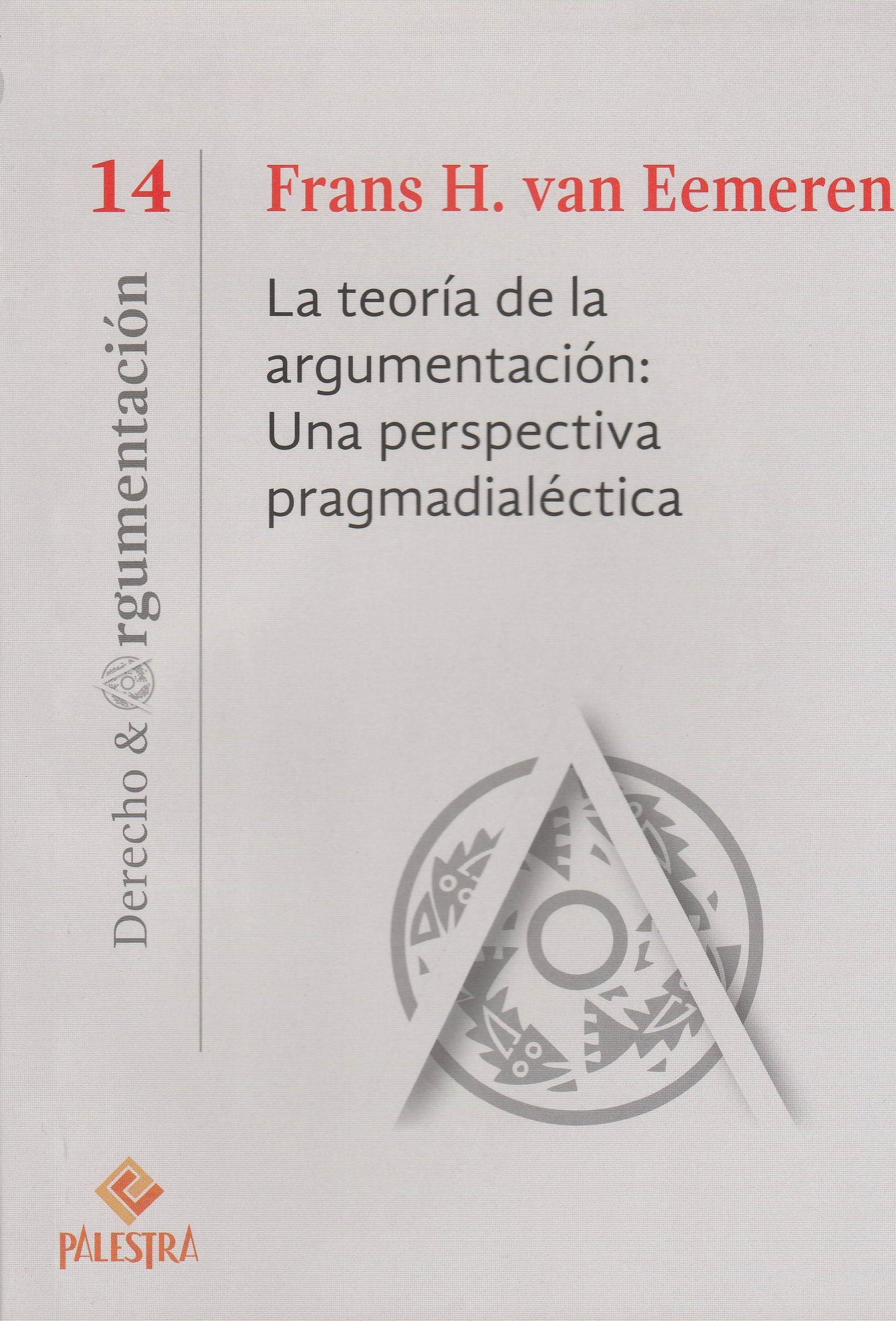 La Teoría de la Argumentación: Una Perspectiva Pragmadialéctica N° 14