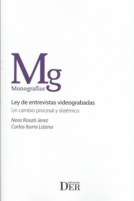 Ley de Entrevistas Videograbadas. Un Cambio Procesal y Sistémico