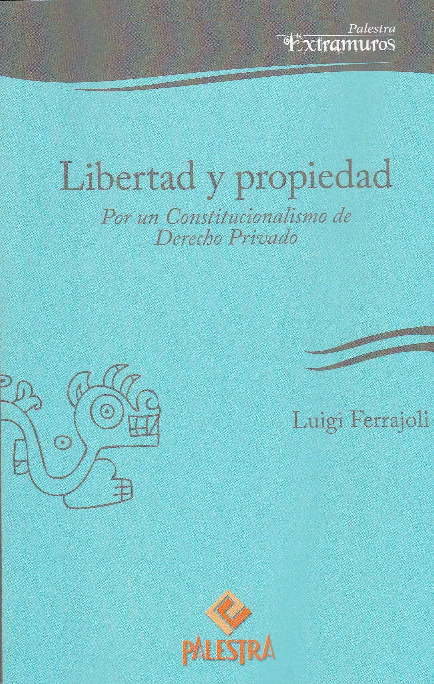 Libertad y Propiedad, Por un Constitucionalismo de Derecho Privado