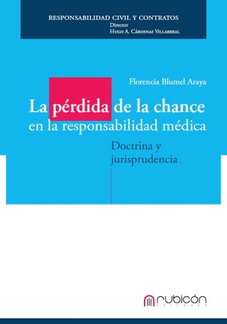 La Pérdida de la Chance en la Responsabilidad Médica. Doctrina y Jurisprudencia