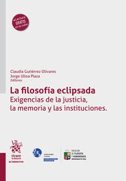 La Filosofía Eclipsada. Exigencias de la Justicia, la Memoria y las Instituciones