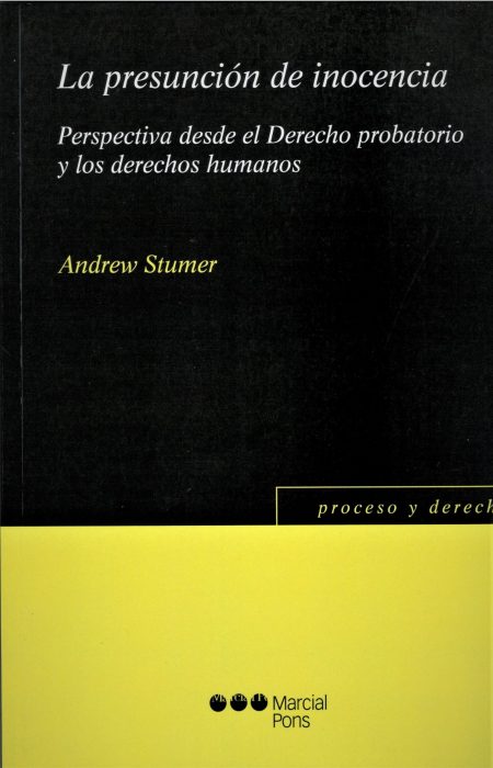 La Presunción de Inocencia. Perspectiva desde el Derecho Probatorio y los Derechos Humanos