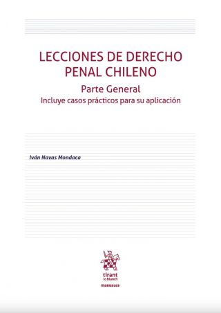 Lecciones de Derecho Penal Chileno Parte General. Incluye Casos Prácticos para su Aplicación