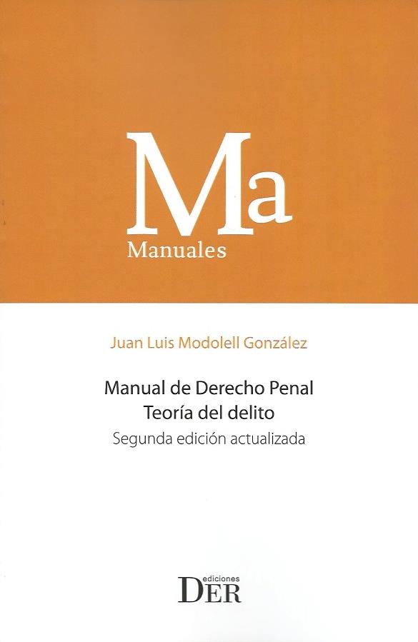 Manual de Derecho Penal Teoría del Delito, Segunda Edición
