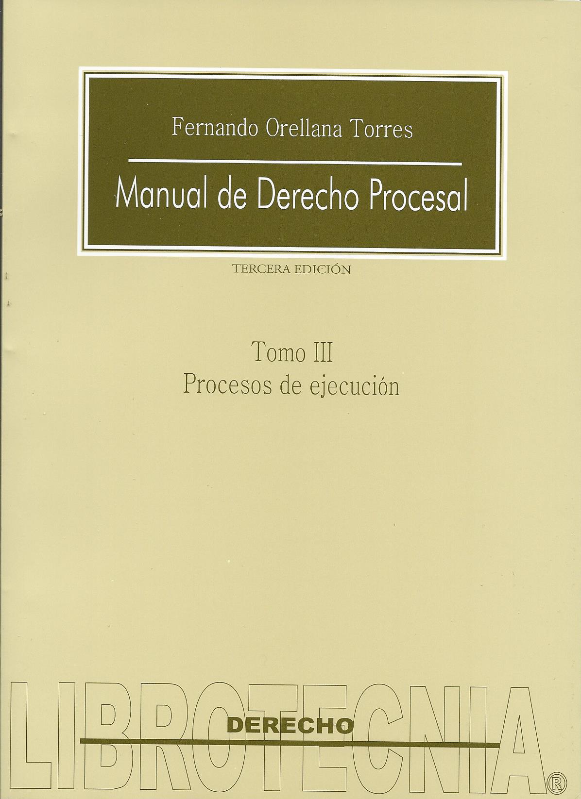 Manual de Derecho Procesal tomo III, Procesos de Ejecución, 3°Edición