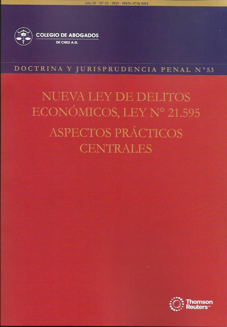 Doctrina y Jurisprudencia Penal N° 53, Nueva Ley de Delitos Económicos, Ley N° 21.595 Aspectos Prácticos Centrales