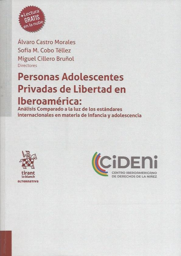 Personas Adolescentes Privadas de Libertad en Iberoamérica: Análisis Comparado a la Luz de los Estándares Internacionales en Materia de Infancia y Adolescencia