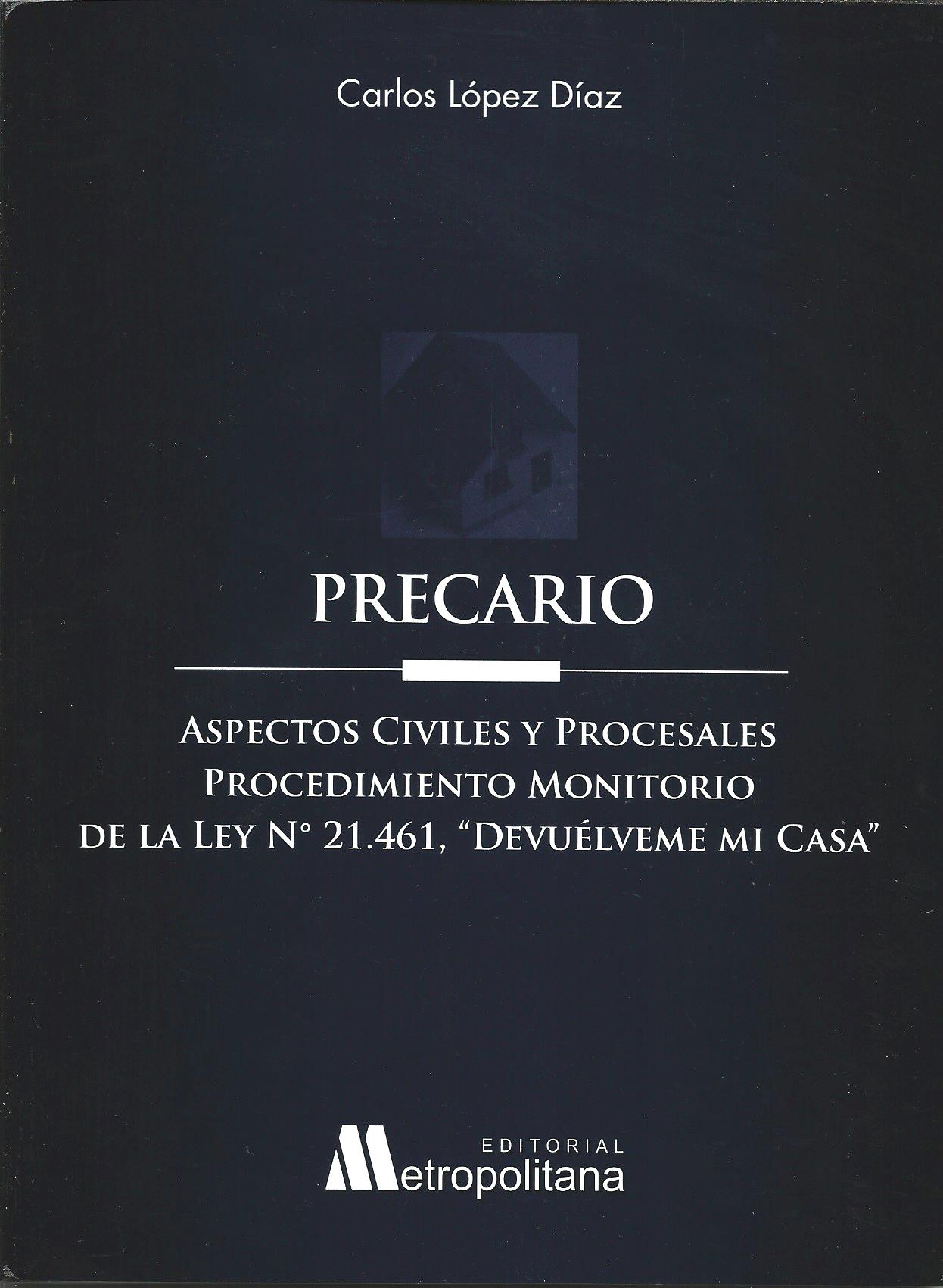 Precario, Aspectos Civiles y Procesales Procedimiento Monitorio de la Ley N°21.461, "Devuélveme mi Casa"