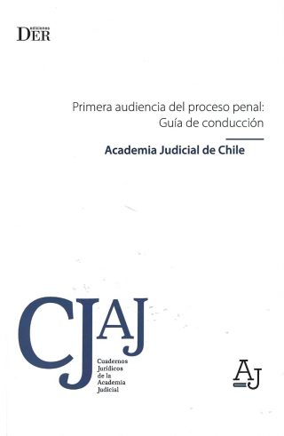 Primera Audiencia del Proceso Penal: Guía de Conducción