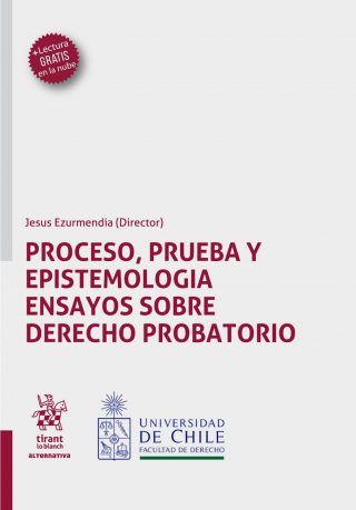 Proceso, Prueba y Epistemología Ensayos Sobre Derecho Probatorio