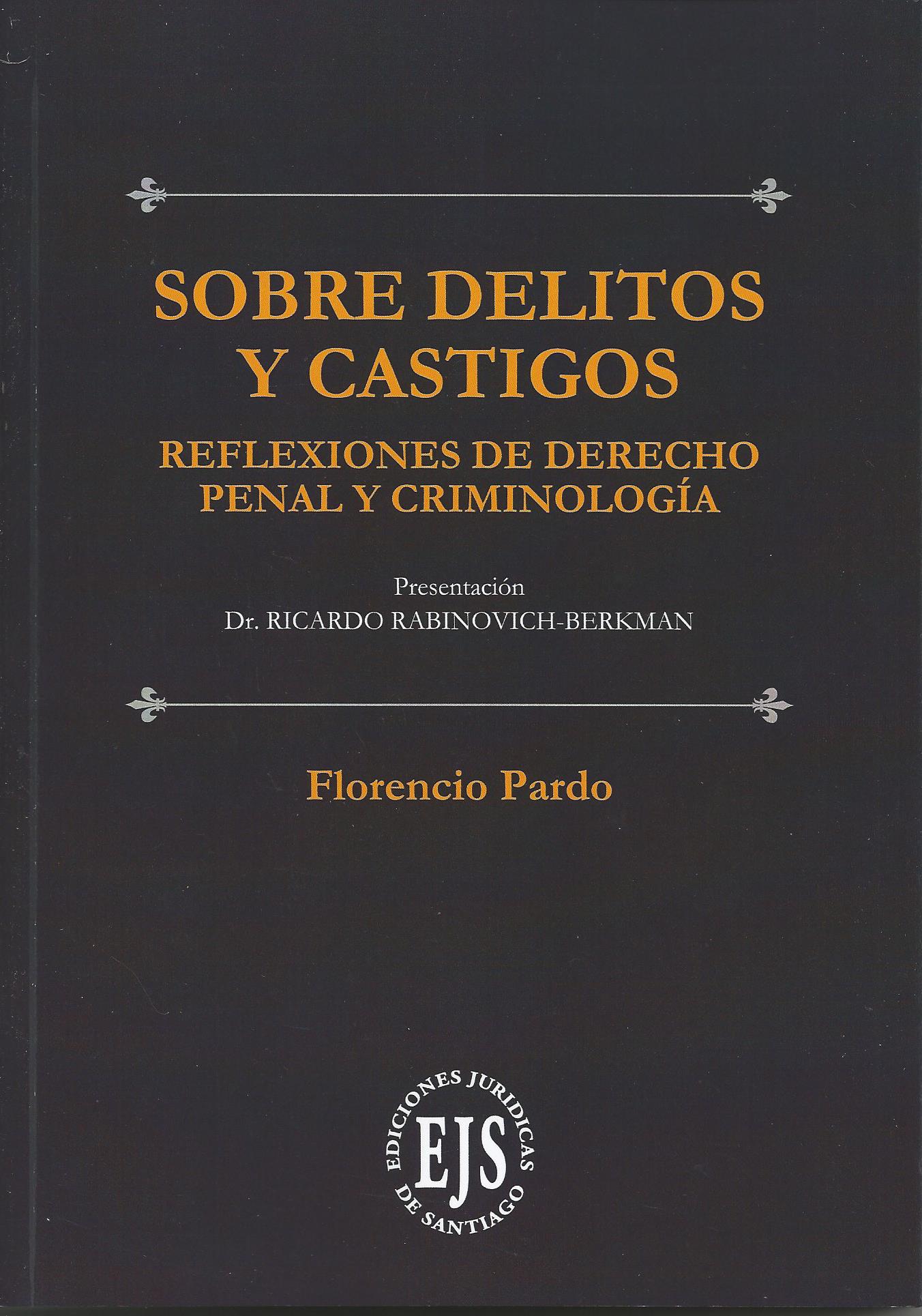 Sobre Delitos y Castigos, Reflexiones de Derecho Penal y Criminología