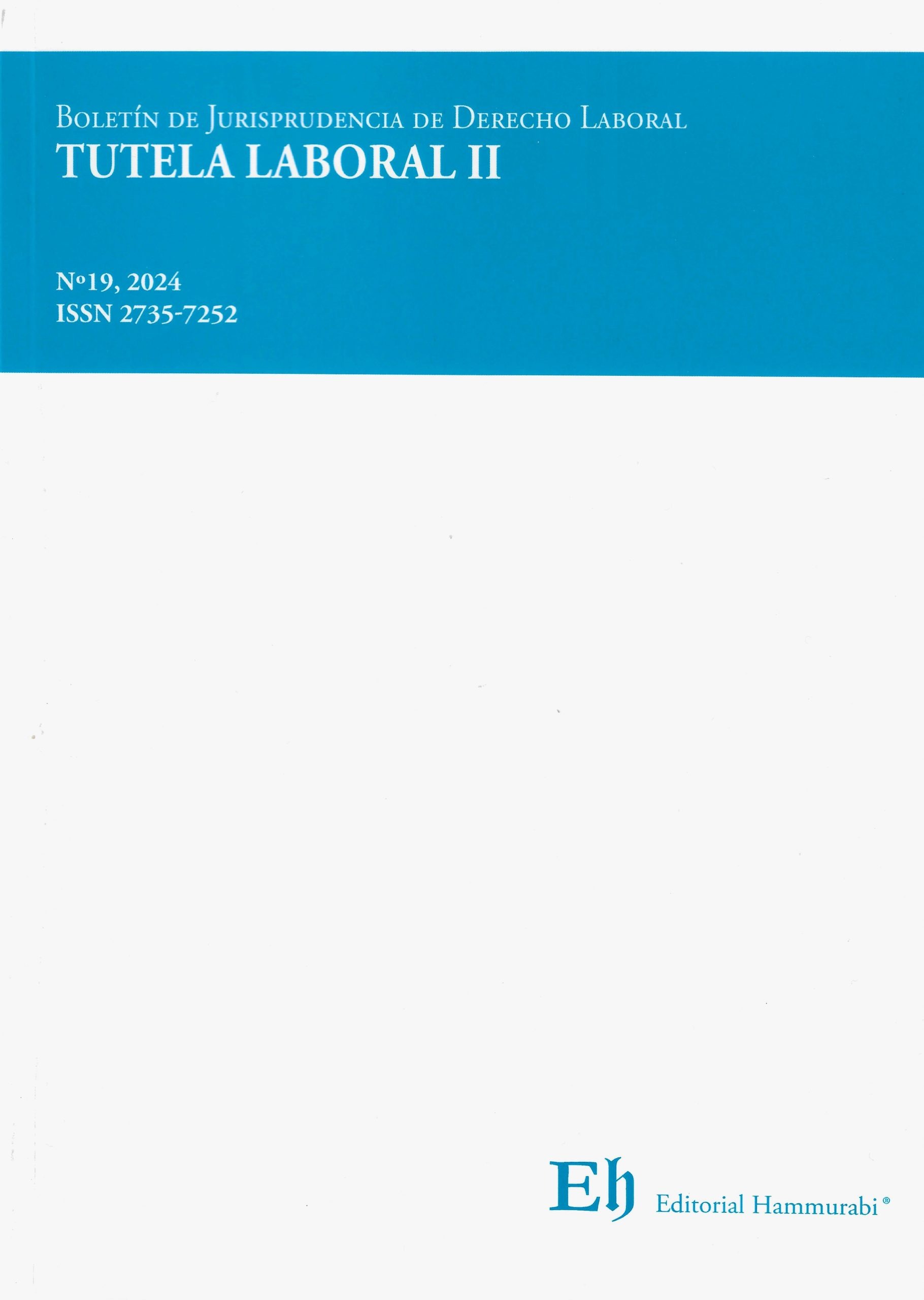 Boletín de Jurisprudencia de Derecho Laboral, Tutela Laboral II,N° 19
