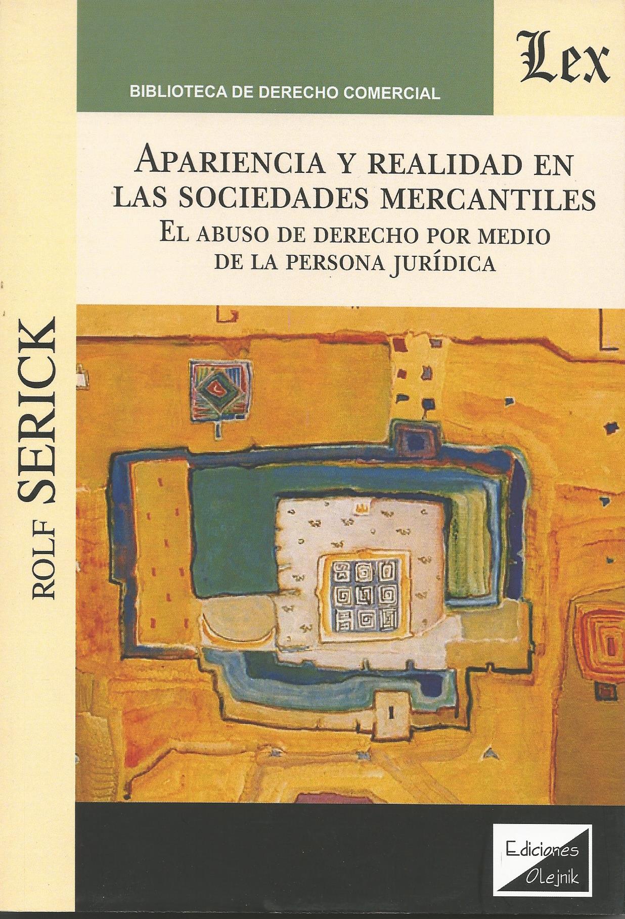 Apariencia y Realidad en las Sociedades Mercantiles, el Abuso de Derecho por Medio de la Persona Jurídica