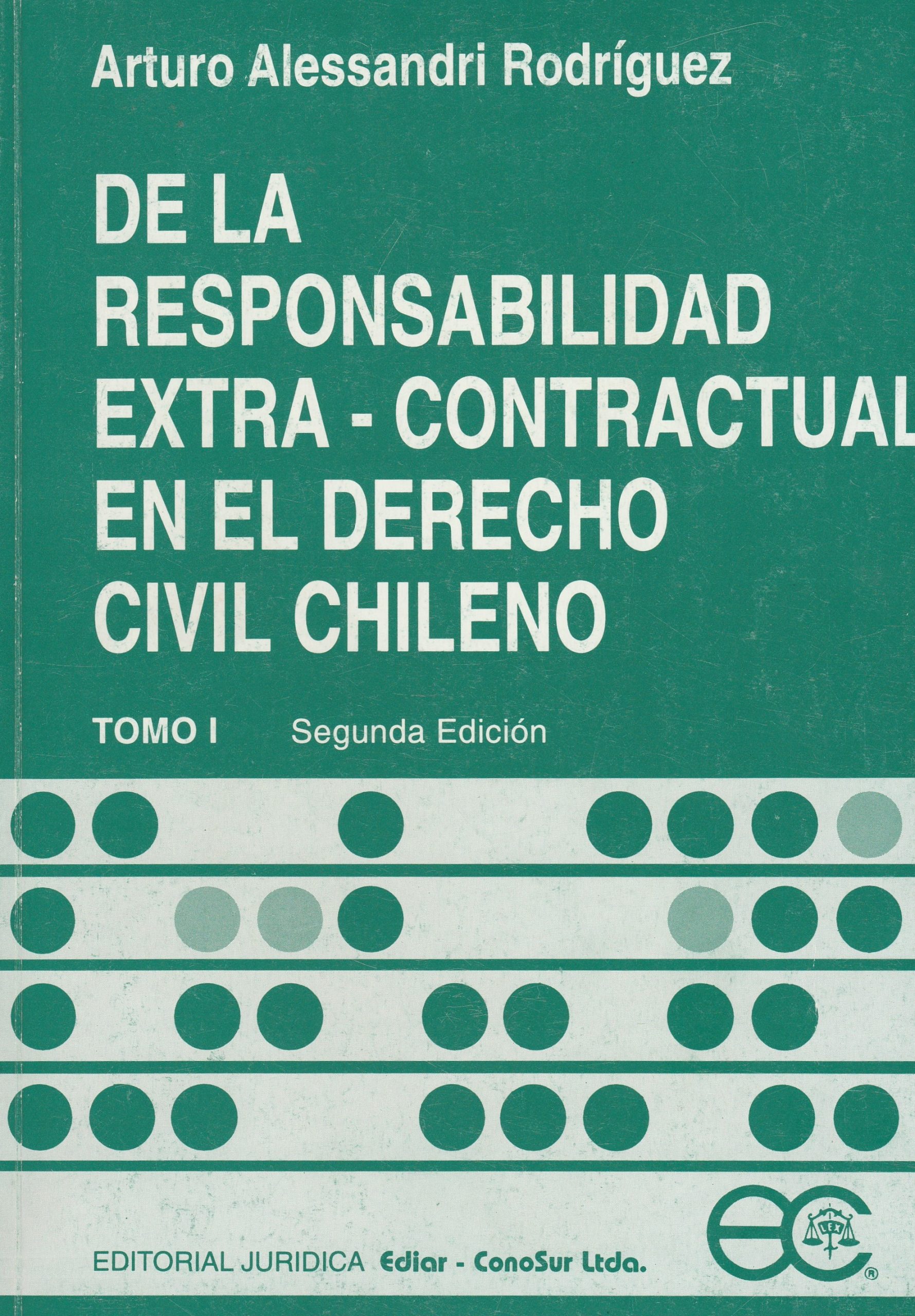 De la Responsabilidad Extra-Contractual en el Derecho Civil Chileno. 2 Tomos
