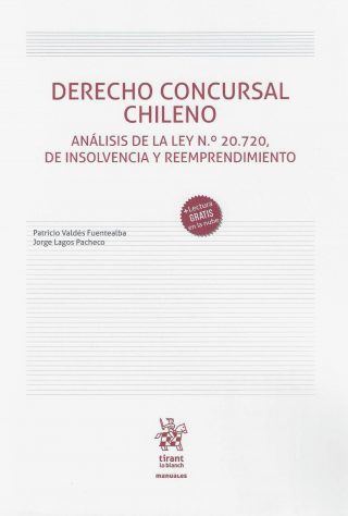 Derecho Concursal Chileno. Análisis de la Ley N° 20.720, de Insolvencia y Reemprendimiento