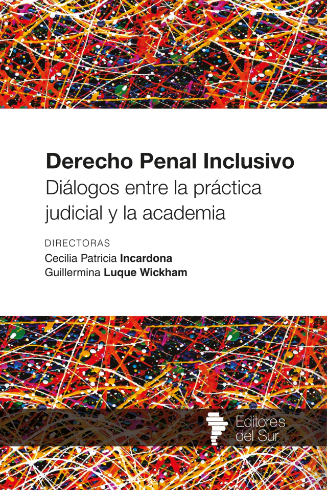 Derecho Penal Inclusivo, Diálogos Entre la Práctica Judicial y la Academia