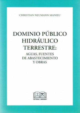 Dominio Público Hidráulico Terrestre: Aguas, Fuentes de Abastecimiento y Obras