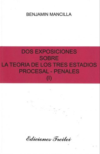 Dos Exposiciones Sobre la Teoría de los Tres Estadios Procesal - Penales (I)
