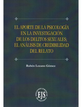 El Aporte de la Psicología en la Investigación de los Delitos Sexuales; el Análisis de Credibilidad del Relato