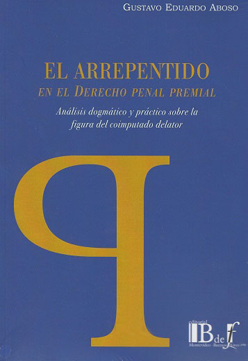 El Arrepentido en el Derecho Penal Premial