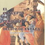 El Concepto de Perjuicio en el Delito de Estafa