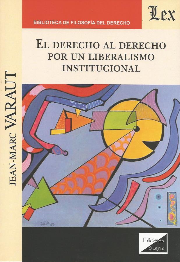 El Derecho al Derecho por un Liberalismo Institucional