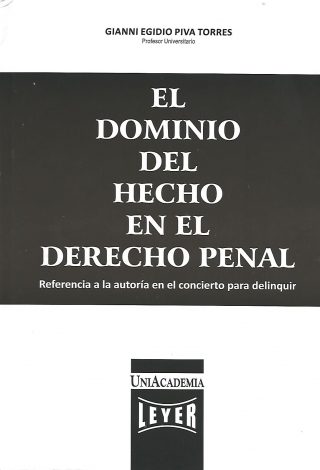El Dominio del Hecho en el Derecho Penal. Referencia a la Autoría en el Concierto para Delinquir