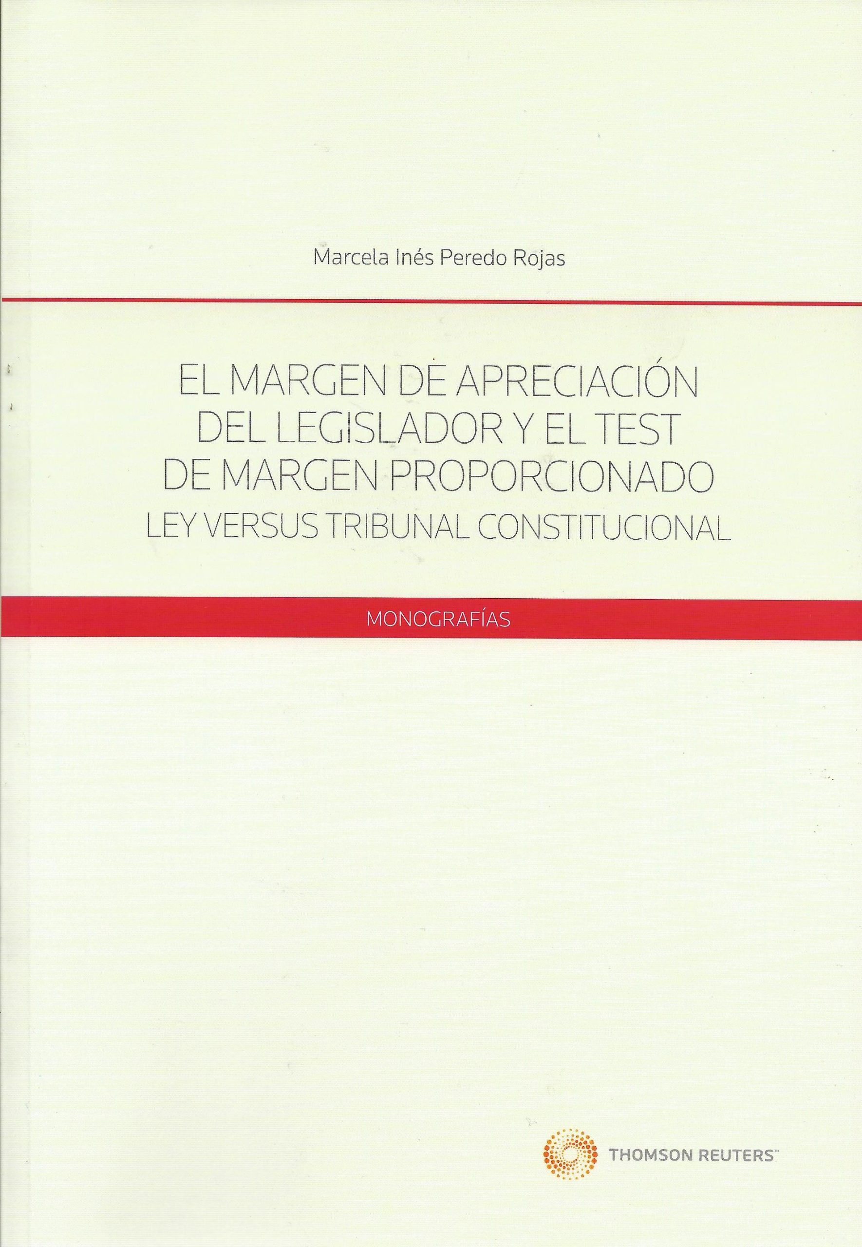 EL Margen de Apreciación del Legislador y el Test de Margen Proporcionado, Ley Versus Tribunal Constitucional