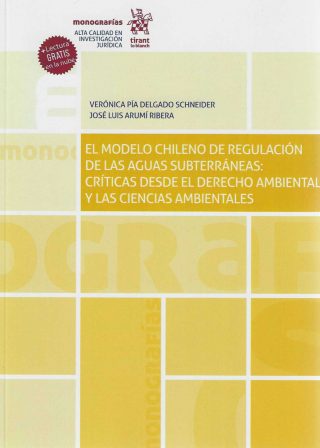 El Modelo Chileno de Regulación de las Aguas Subterráneas: Críticas desde el Derecho Ambiental y las Ciencias Ambientales