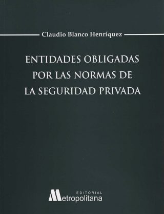 Entidades Obligadas por las Normas de la Seguridad Privada