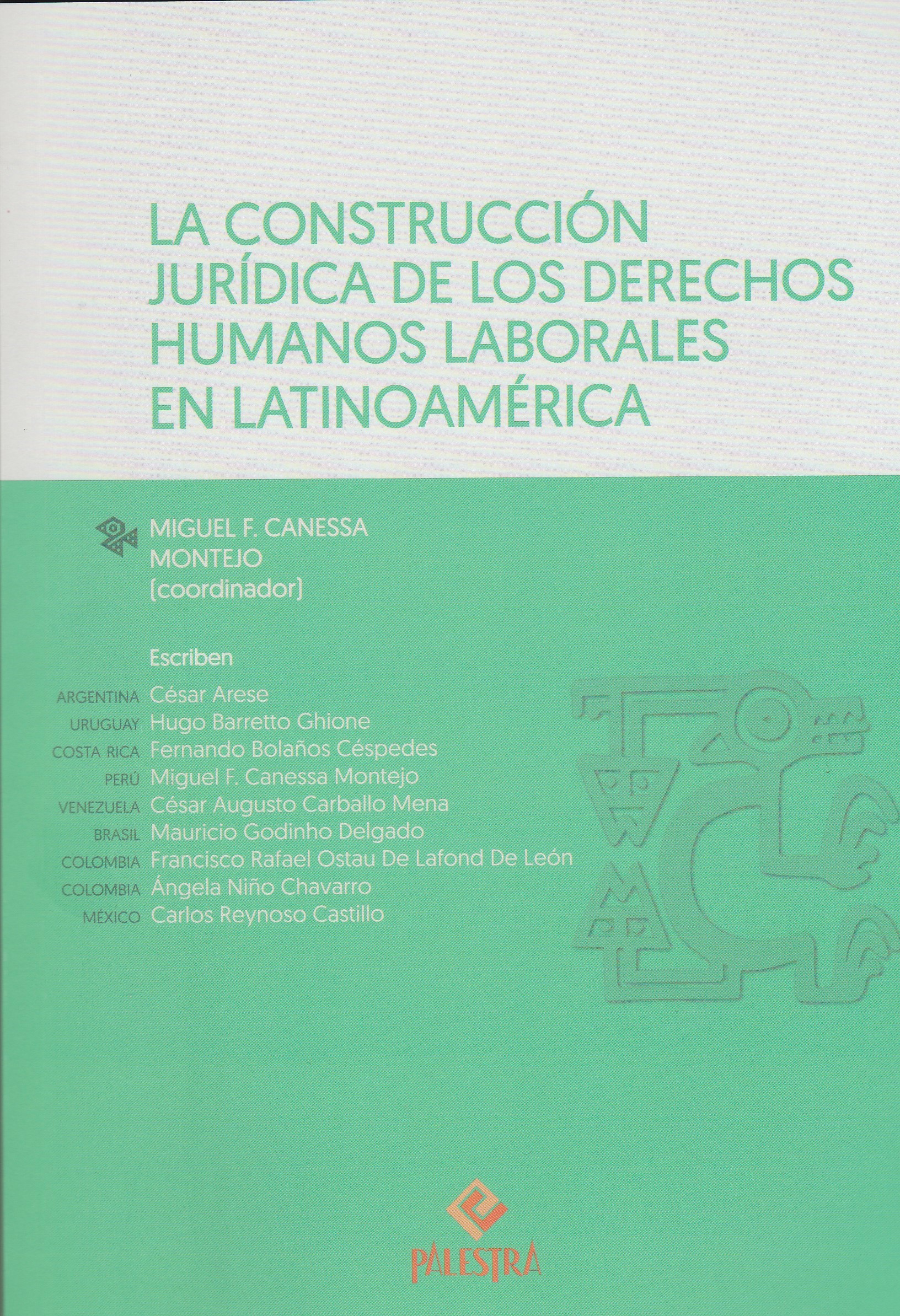 La Construcción Jurídica de los Derechos Humanos Laborales en Latinoamérica
