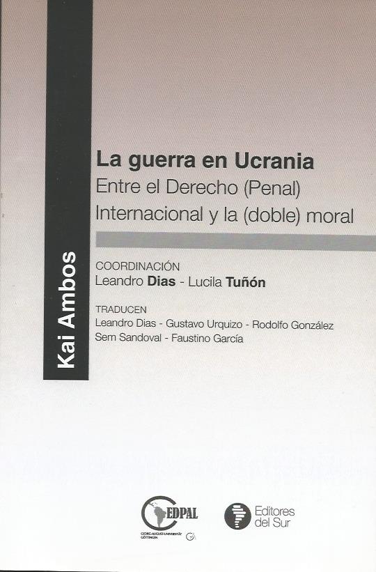 La Guerra en Ucrania, Entre el Derecho (Penal) Internacional y la (Doble) Moral