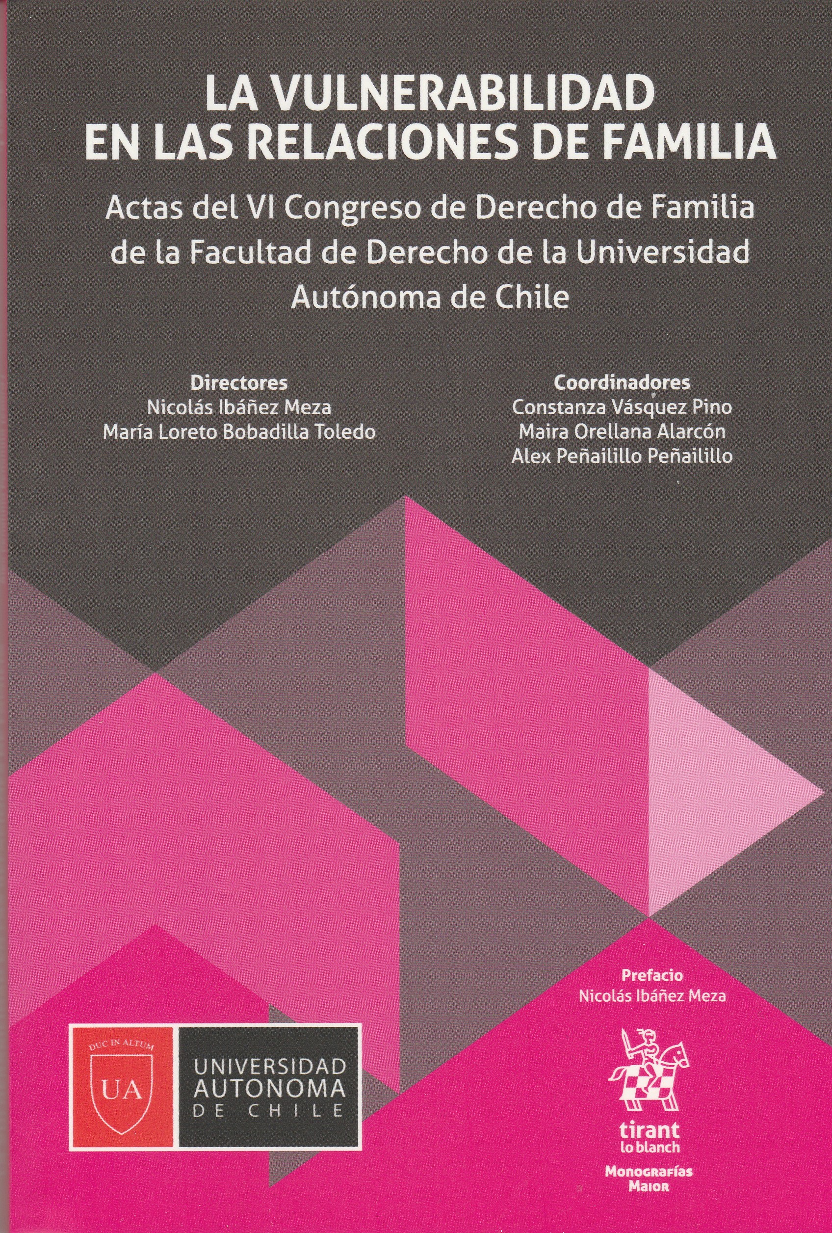 La Vulnerabilidad en las Relaciones de Familia. Actas del VI Congreso de Derecho de Familia de la Facultad de Derecho de la Universidad Autónoma de Chile