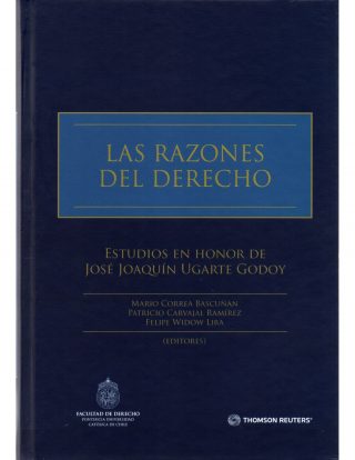 Las Razones del Derecho. Estudios en Honor de José Joaquín Ugarte Godoy