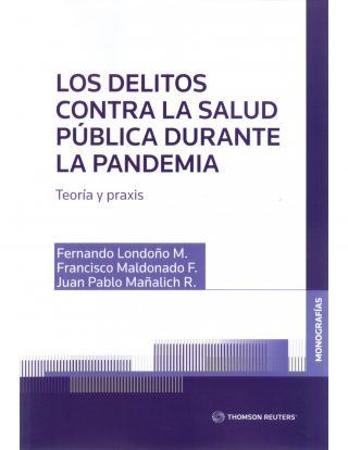 Los Delitos Contra la Salud Pública Durante la Pandemia. Teoría y Praxis