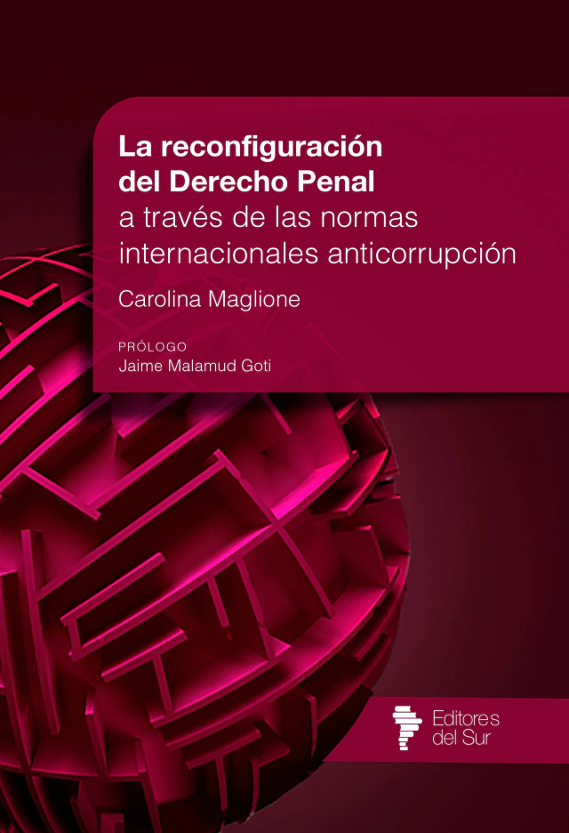 La Reconfiguración del Derecho Penal a Través de las Normas Internacionales Anticorrupción