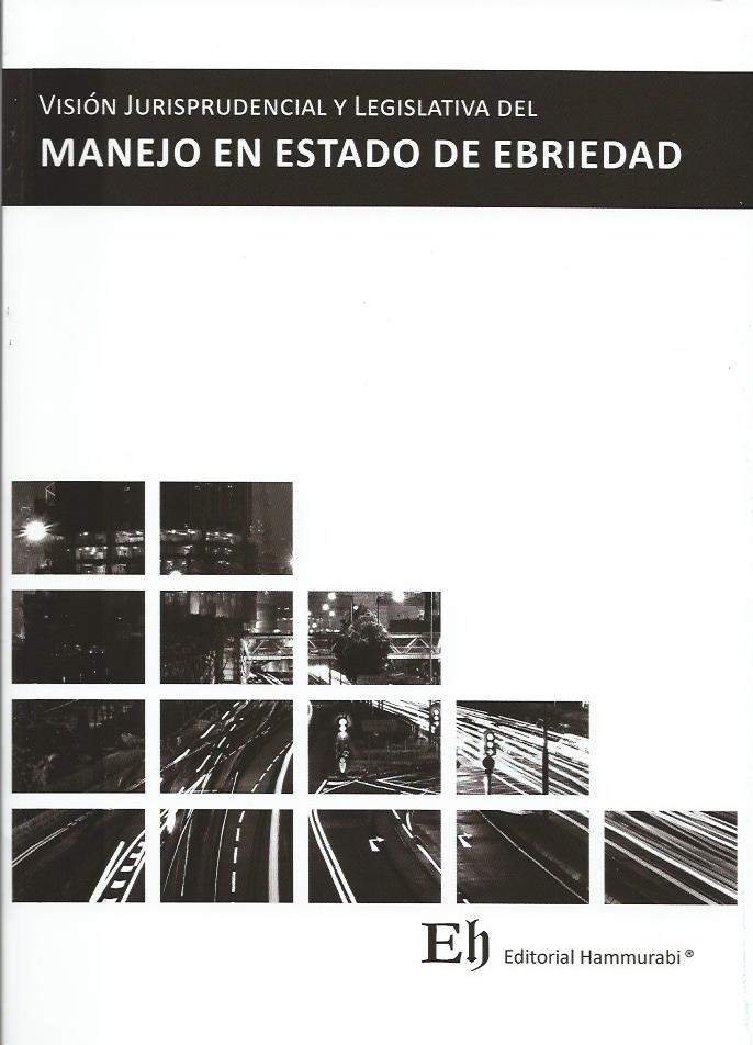 Visión Jurisprudencial y Legislativa del Manejo en Estado de Ebriedad
