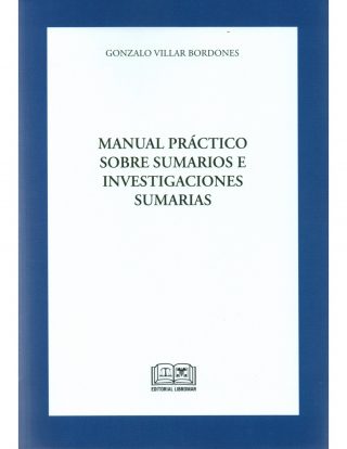 Manual Práctico Sobre Sumarios Investigaciones Sumarias