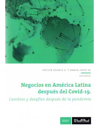 Negocios en América Latina Después del Covid-19. Cambios y Desafíos Después de la Pandemia