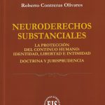 Neuroderechos Substanciales, La Protección del Continuo Humano: Identidad, Libertad e Intimidad, Doctrina y Jurisprudencia