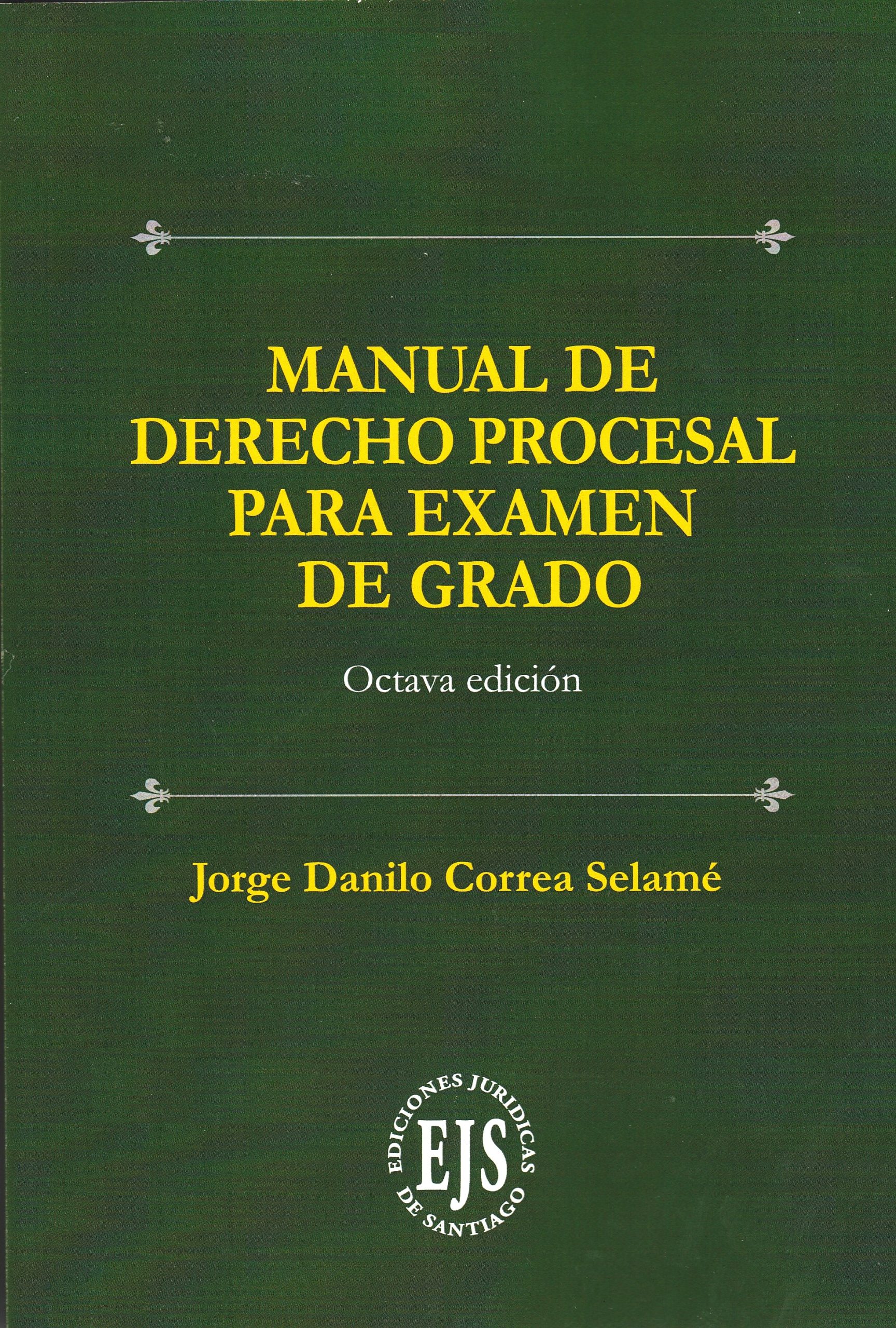 Manual de Derecho Procesal Para Examen de Grado. 8° Edición
