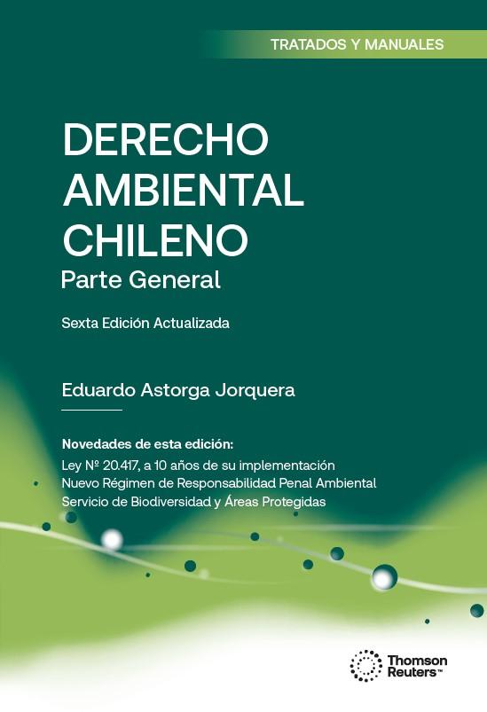 Derecho Ambiental Chileno. Parte General, Sexta Edición