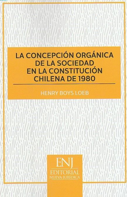 La Concepción Orgánica de la Sociedad en la Constitución Chilena de 1980