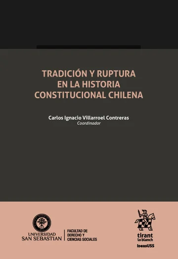 Tradición y Ruptura en la Historia Constitucional Chilena