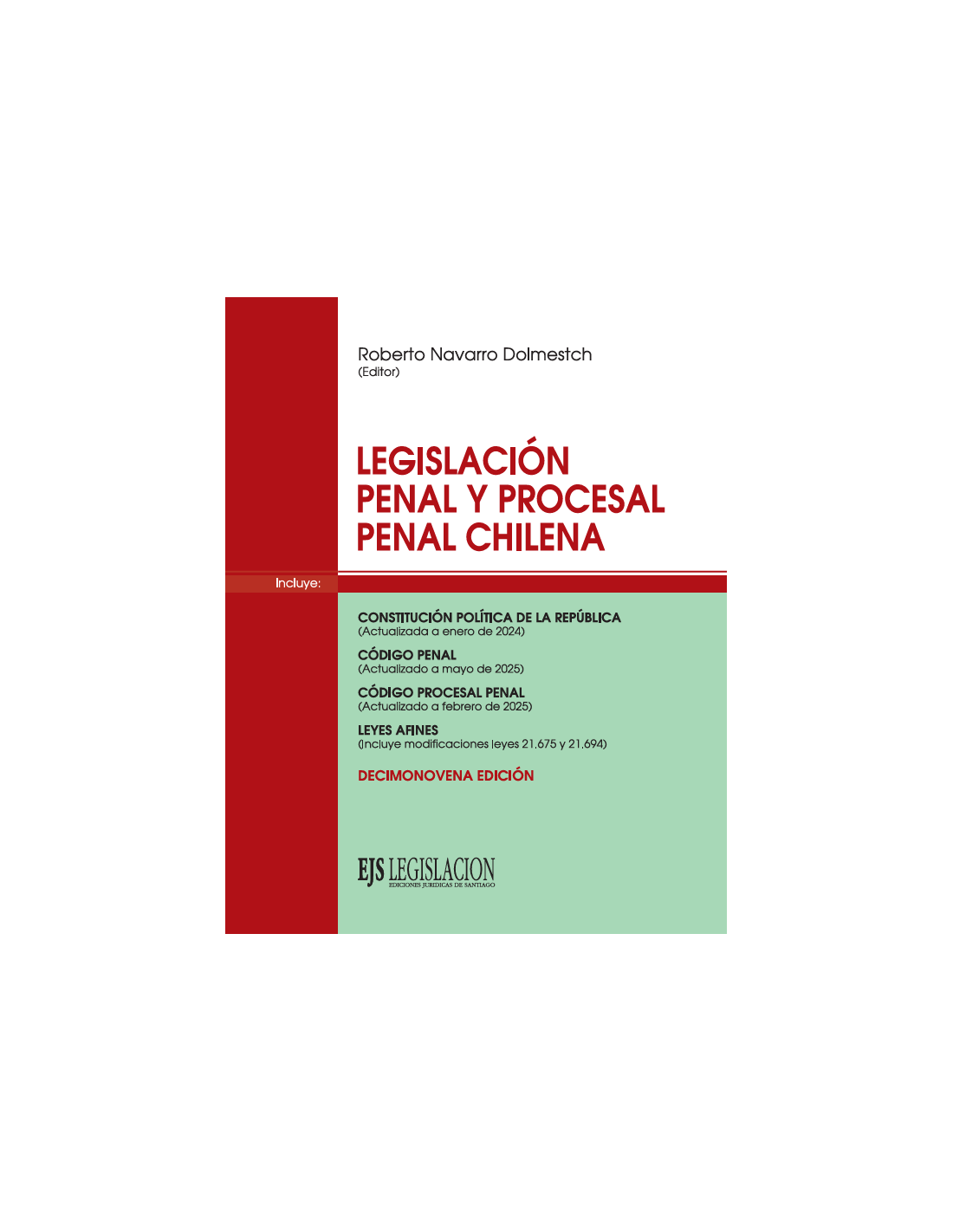 Legislación Penal y Procesal Penal Chilena. 19°Edición 2025